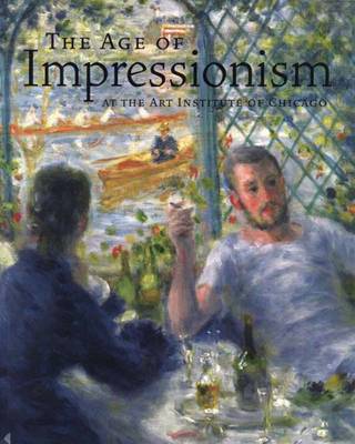 Cover of The Age of Impressionism at the Art Institute of Chicago