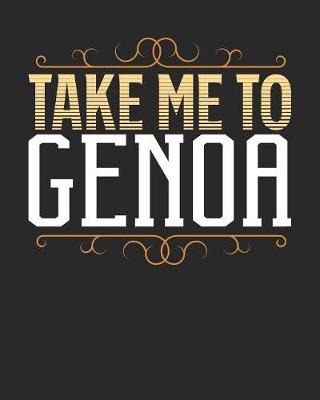 Book cover for Take Me To Genoa