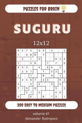 Book cover for Puzzles for Brain - Suguru 200 Easy to Medium Puzzles 12x12 (volume 41)