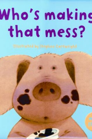 Cover of Who's Making That Mess?