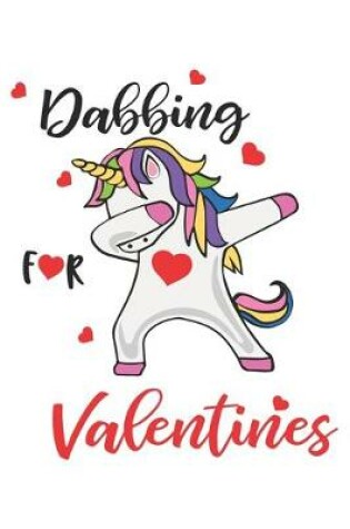 Cover of Cool Funny Cute Unicorn Dabbing for Valentines Valentine Gift Notebook