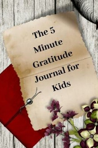 Cover of The 5 Minute Gratitude Journal for Kids