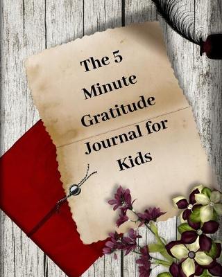 Book cover for The 5 Minute Gratitude Journal for Kids