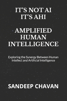 Book cover for It's Not Ai, It's Ahi - Amplified Human Intelligence