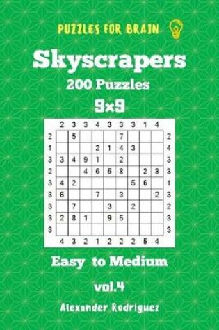 Cover of Puzzles for Brain Skyscrapers - 200 Easy to Medium 9x9 vol. 4