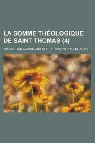 Cover of La Somme Theologique de Saint Thomas (4 )