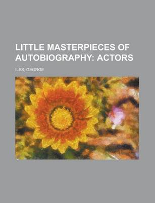 Book cover for Little Masterpieces of Autobiography; Actors