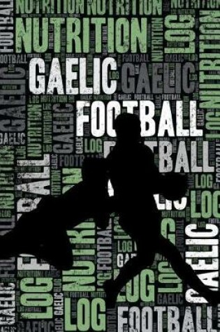 Cover of Gaelic Football Nutrition Log and Diary