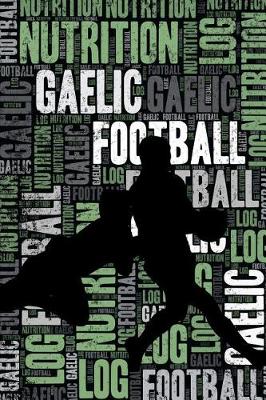 Book cover for Gaelic Football Nutrition Log and Diary