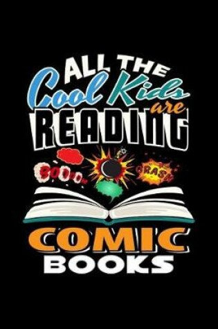 Cover of All the Cool Kids are Reading Comic Books