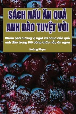 Cover of S�ch NẤu Ăn QuẢ Anh Đ�o TuyỆt VỜi