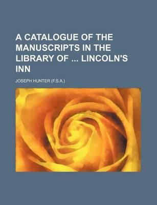 Book cover for A Catalogue of the Manuscripts in the Library of Lincoln's Inn