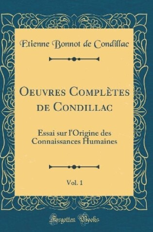 Cover of Oeuvres Completes de Condillac, Vol. 1