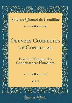 Book cover for Oeuvres Completes de Condillac, Vol. 1