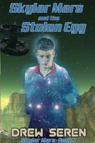 Skylar Mars and the Stolen Egg