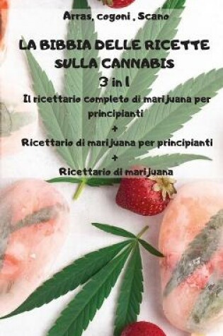 Cover of LA BIBBIA DELLE RICETTE SULLA CANNABIS 3 in 1