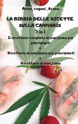 Cover of LA BIBBIA DELLE RICETTE SULLA CANNABIS 3 in 1