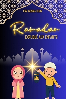 Book cover for Ramadan Expliqué aux Enfants