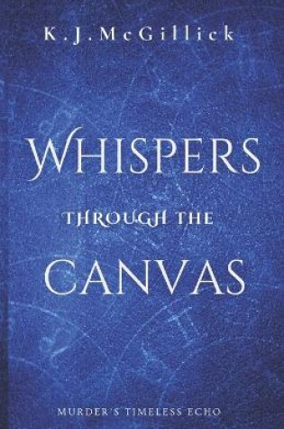 Cover of Whispers Through The Canvas