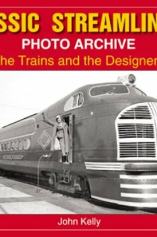 Cover of Classic Streamliners Photo Archive