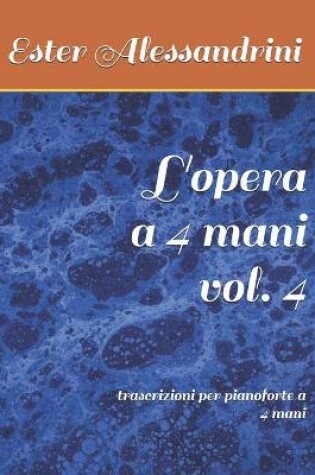 Cover of L'opera a 4 mani vol. 4