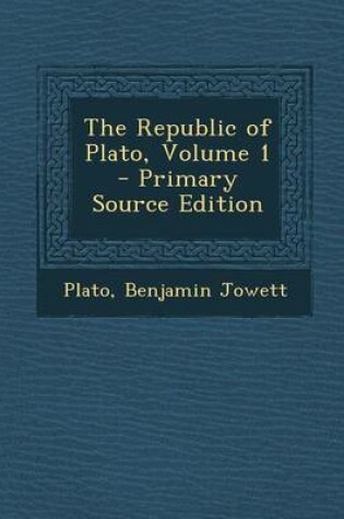 Cover of The Republic of Plato, Volume 1