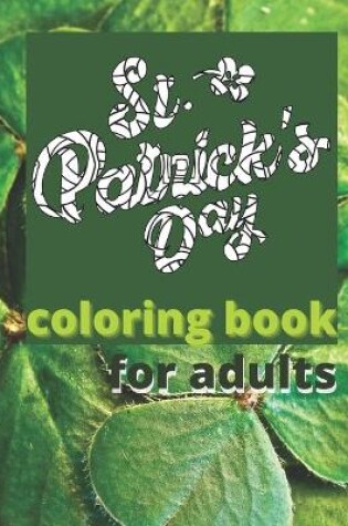 Cover of St. Patrick´s Day Coloring Book for Adults