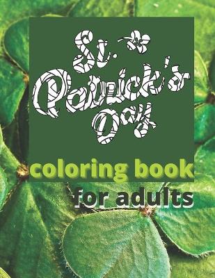 Book cover for St. Patrick´s Day Coloring Book for Adults