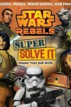 Book cover for Star Wars Rebels: Super Solve It