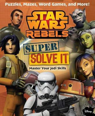 Book cover for Star Wars Rebels: Super Solve It