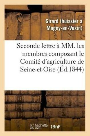 Cover of Seconde Lettre A MM. Les Membres Composant Le Comite d'Agriculture de Seine-Et-Oise