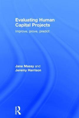 Book cover for Evaluating Human Capital Projects: Imporve, Prove, Predict: Improve, Prove, Predict