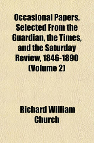 Cover of Occasional Papers, Selected from the Guardian, the Times, and the Saturday Review, 1846-1890 (Volume 2)