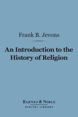 Book cover for An Introduction to the History of Religion (Barnes & Noble Digital Library)