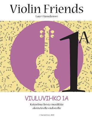 Book cover for Violin Friends 1a Viuluvihko 1a