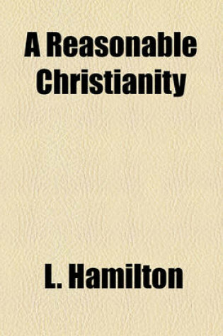 Cover of A Reasonable Christianity
