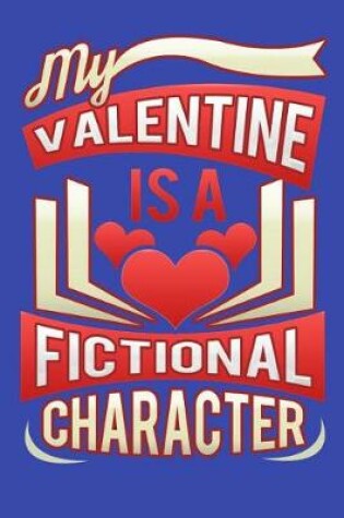 Cover of My Valentine Is A Fictional Character