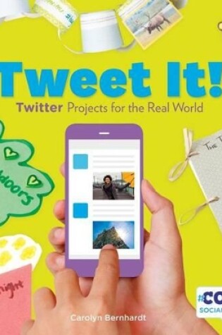 Cover of Tweet It!: Twitter Projects for the Real World