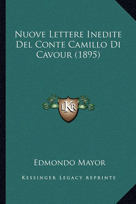 Book cover for Nuove Lettere Inedite del Conte Camillo Di Cavour (1895)