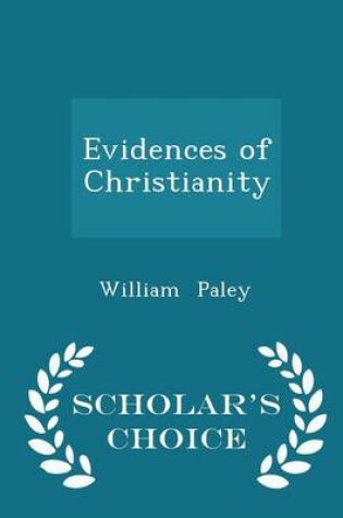 Cover of Evidences of Christianity - Scholar's Choice Edition