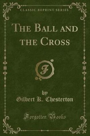 Cover of The Ball and the Cross (Classic Reprint)
