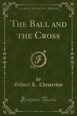 Book cover for The Ball and the Cross (Classic Reprint)