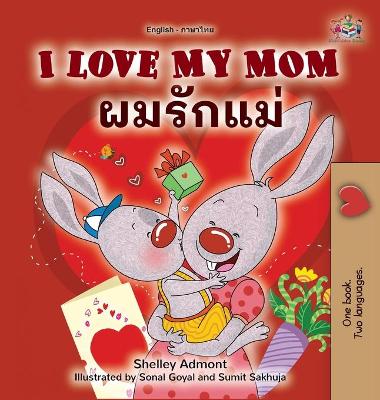 Book cover for I Love My Mom (English Thai Bilingual Book for Kids)