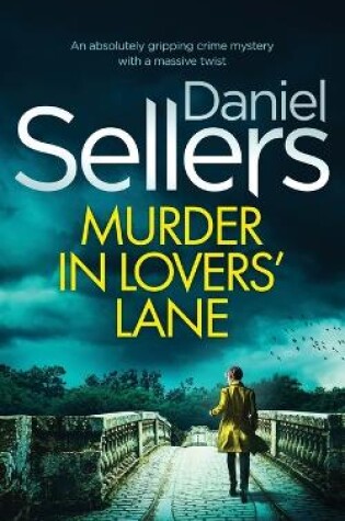 Cover of MURDER IN LOVERS' LANE an absolutely gripping crime mystery with a massive twist