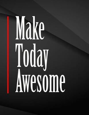 Book cover for Make Today Awesome.
