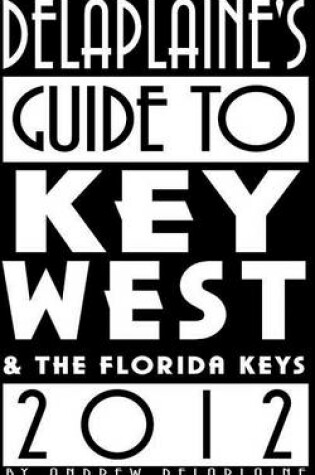 Cover of Delaplaine's 2012 Guide to Key West & the Florida Keys