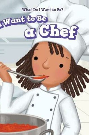 Cover of I Want to Be a Chef
