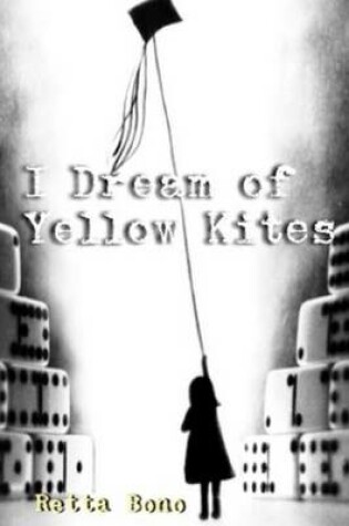 Cover of I Dream of Yellow Kites