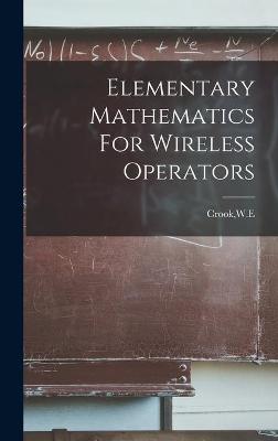 Cover of Elementary Mathematics For Wireless Operators