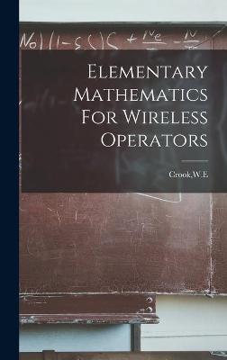 Book cover for Elementary Mathematics For Wireless Operators